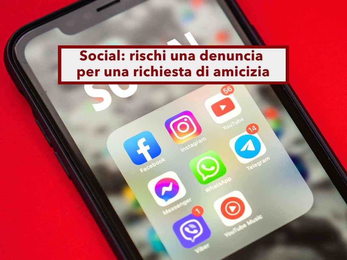 Social, ora rischi una denuncia per una richiesta di amicizia o videochiamata, se non potevi contattarla: nuova sentenza