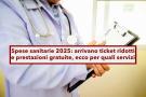 Spese sanitarie 2025, sar rivoluzione con ticket ridotti e prestazioni gratuite, ecco tutte le novit: Decreto Tariffe