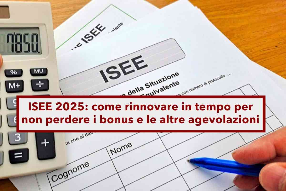 ISEE 2025, ecco come rinnovarlo in tempo per non perdere i bonus e tutte le agevolazioni: novit e documenti necessari