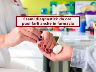 Esami diagnostici, ora puoi farli anche in farmacia, compresi i test oncologici e per il cuore: ecco l'elenco completo