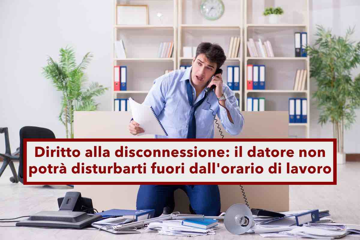 Diritto alla disconnessione, il datore di lavoro non pu disturbarti fuori dall'orario di lavoro: ecco il nuovo Ddl Sensi