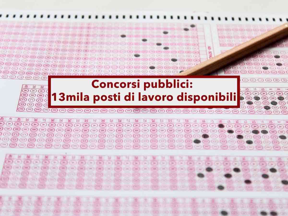 Concorsi pubblici, 13mila posti di lavoro a tempo indeterminato in scadenza: ecco tutte le opportunit� e i requisiti