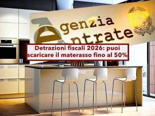 Detrazioni fiscali 2026, puoi scaricare anche il materasso nella dichiarazione dei redditi, in pochi lo sanno: ecco come