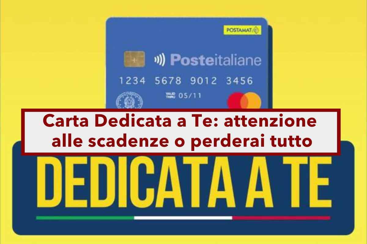 Carta Dedicata a Te, attento alle scadenze o perderai tutto, devi attivarla e spendere entro queste date: ecco quali