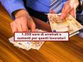 Lavoratori, in arrivo 1.250 euro di arretrati e aumento in busta fino a 120 euro al mese per questa categoria: ecco quale