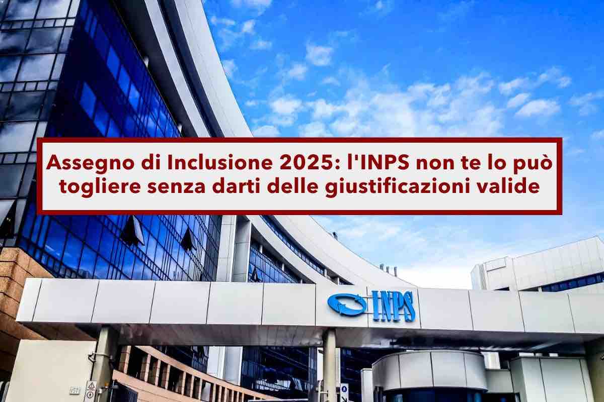 Assegno di Inclusione 2025, l'INPS non te lo pu revocare secondo il Tribunale di Chieti, servono valide giustificazioni