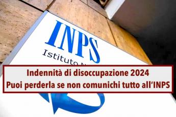 Indennit di disoccupazione 2024, perdi la NASPI se non comunichi all'INPS la situazione lavorativa: novit Cassazione