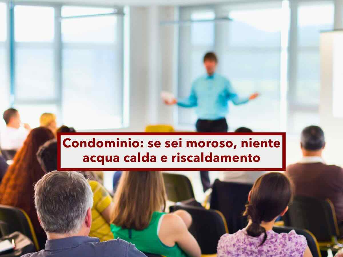 Condominio, l'amministratore pu sospenderti acqua e riscaldamento se non sei in regola con i pagamenti: nuova sentenza