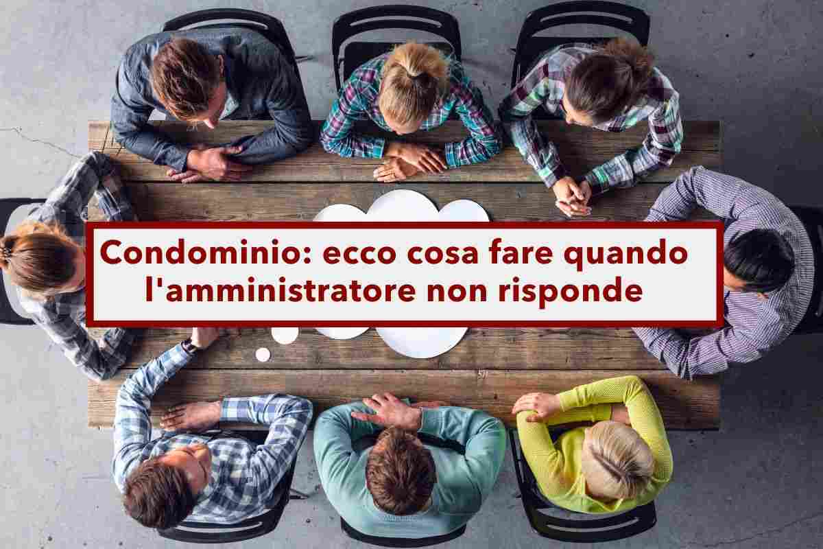 Condominio, ecco cosa fare se l'amministratore non risponde ai condomini, quando  obbligato a farlo e in quali tempi