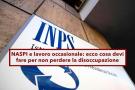 NASpI, ecco come non perdere la disoccupazione se fai lavori occasionali: limiti di reddito e condizioni da rispettare