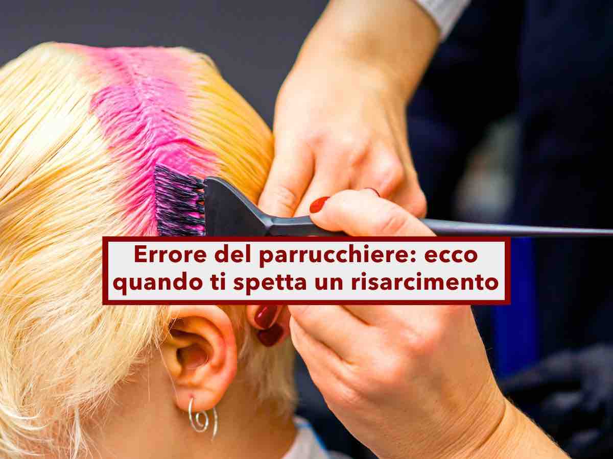 Il parrucchiere ti rovina i capelli, puoi chiedere i danni e non pagare nulla: non  un semplice errore per la Cassazione