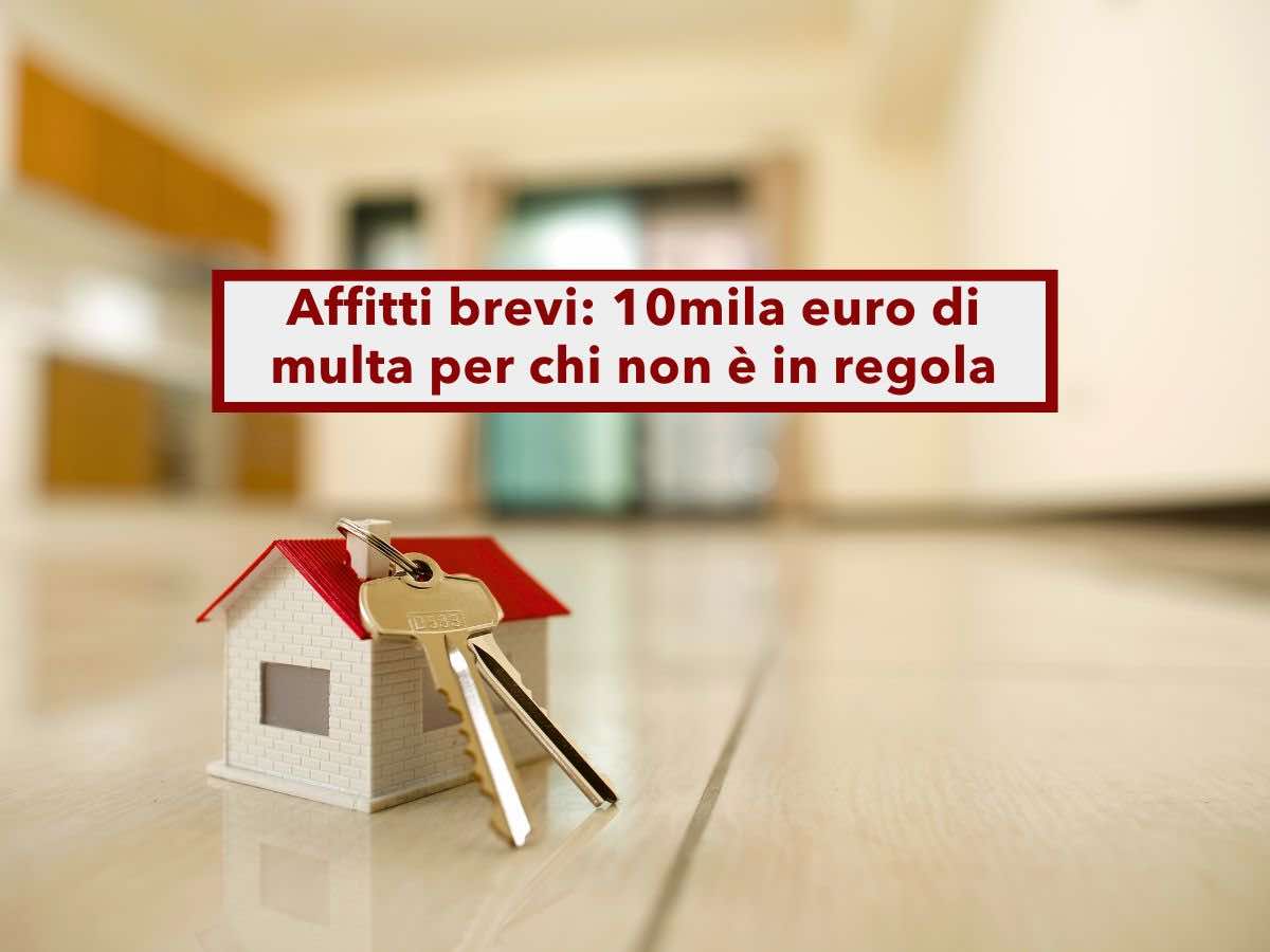 Affitti brevi, 10mila euro di multa per chi non  in regola e nuovi requisiti: ecco le novit apripista per i comuni