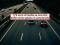 Codice della Strada, rischi 173 euro di multa e 4 punti della patente se non stai nella corsia di destra in autostrada