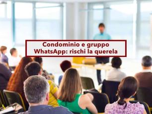 Condominio, rischi grosso se insulti un vicino nel gruppo WhatsApp, anche se cancelli subito dopo: ecco cosa devi evitare