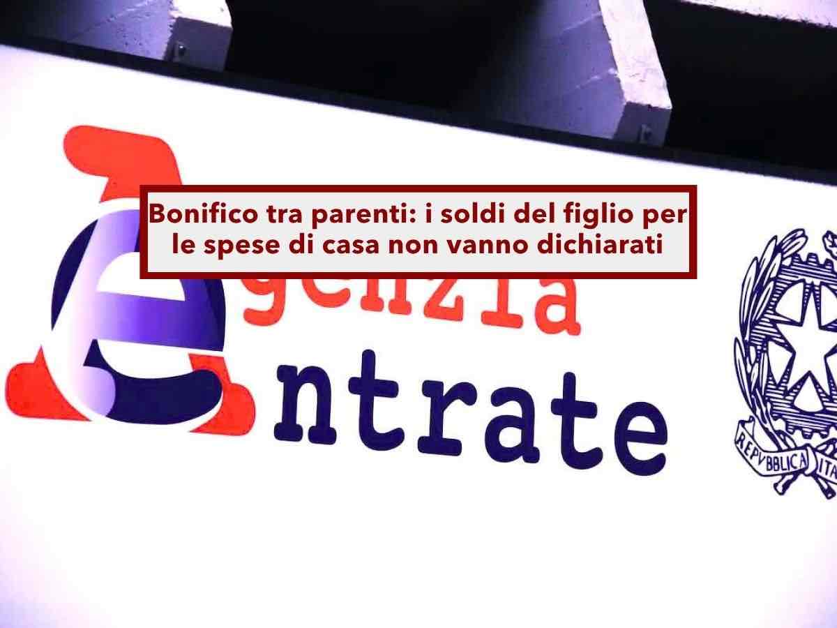 Bonifico tra parenti, non devi dichiarare i soldi di tuo figlio per le spese di casa, ma attento alla causale: ecco come