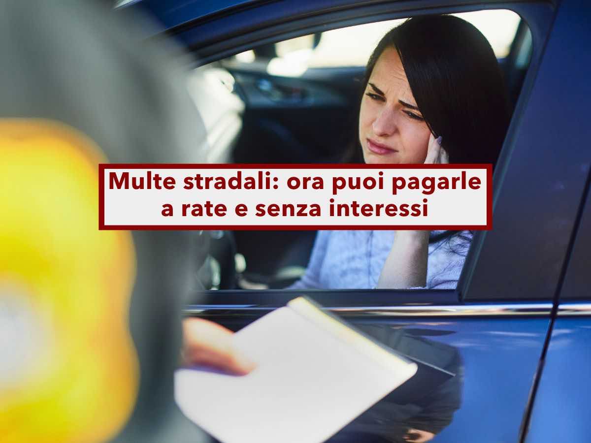 Multe stradali, ora puoi pagarle a rate e senza interessi: ecco come fare, tutti i passaggi spiegati in maniera semplice