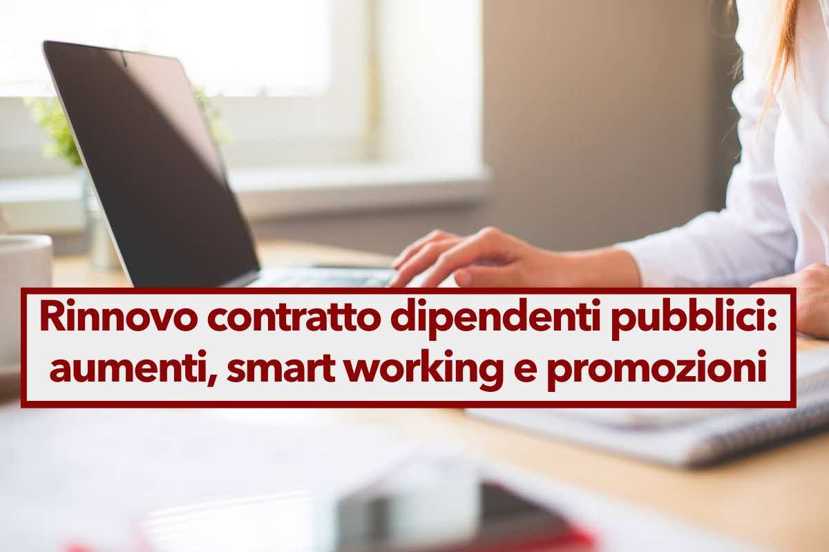 Dipendenti pubblici, aumenti, smart working e promozioni senza laurea per 200.000 lavoratori: ecco il nuovo contratto