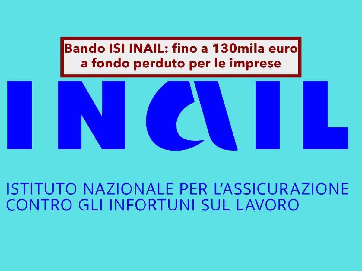 Partite IVA e imprese, in arrivo fino a 130.000 euro a fondo perduto dall'INAIL: ecco la scadenza e come fare domanda