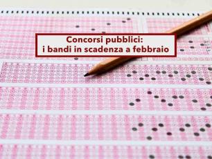 Concorsi pubblici, ecco tutti i bandi in scadenza a febbraio 2026 in tutta Italia, posti a tempo indeterminato