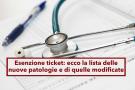 Esenzione ticket, ecco la lista delle nuove patologie per ricevere cure gratuite: tutti gli aggiornamenti e le modifiche