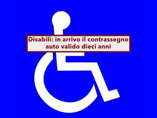 Disabili, in arrivo il nuovo contrassegno che dura dieci anni: te lo mandano a casa gratis e vale in tutta Europa