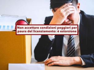 Lavoratore, non possono minacciare di licenziarti per tagliarti lo stipendio, � estorsione: nuova sentenza di Cassazione
