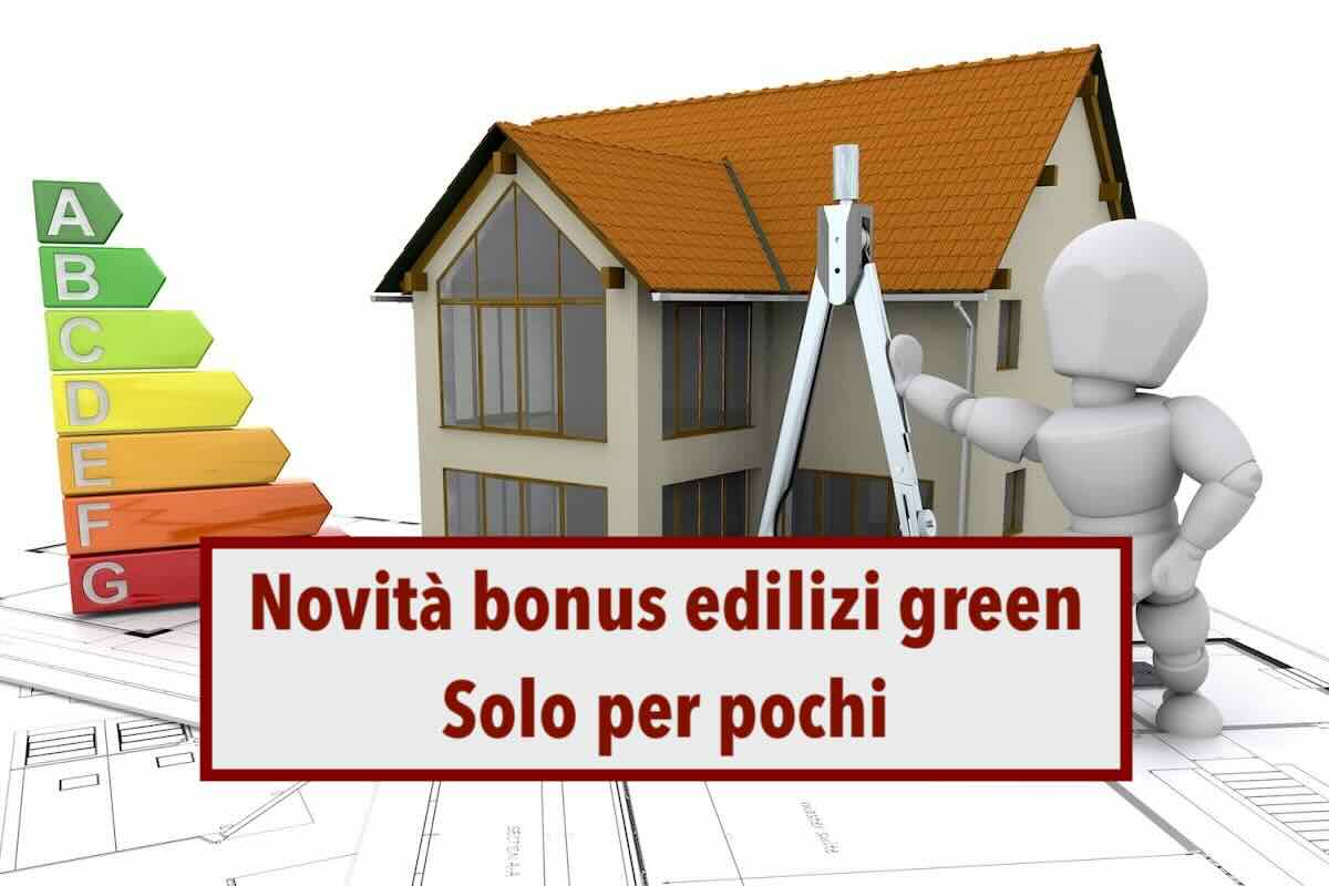 Bonus edilizi, in arrivo tante novit, solo in pochi potranno accedere ai nuovi bonus case green: ecco a chi spetteranno