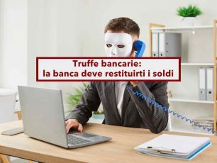 Conto corrente, novit in arrivo per i consumatori, le banche dovranno rimborsare i soldi ai clienti vittime di truffe