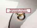 Separazione, da oggi via libera ad accordi pre-divorzio, si potr decidere su patrimonio e figli: nuova sentenza storica