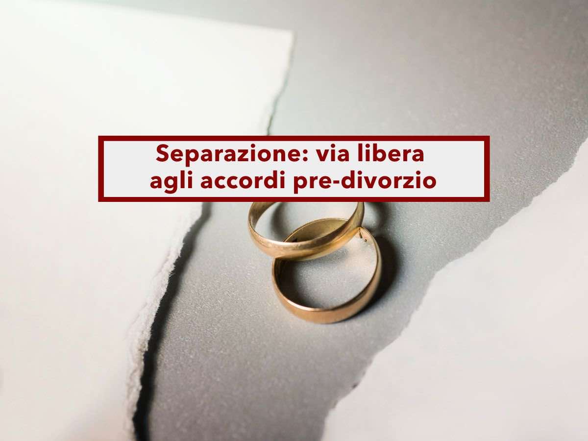 Separazione, da oggi via libera ad accordi pre-divorzio, si potr decidere su patrimonio e figli: nuova sentenza storica