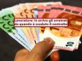 Lavoratore, in arrivo gli arretrati da quando � scaduto il tuo contratto anche se lo rinnovano anni dopo: nuova proposta
