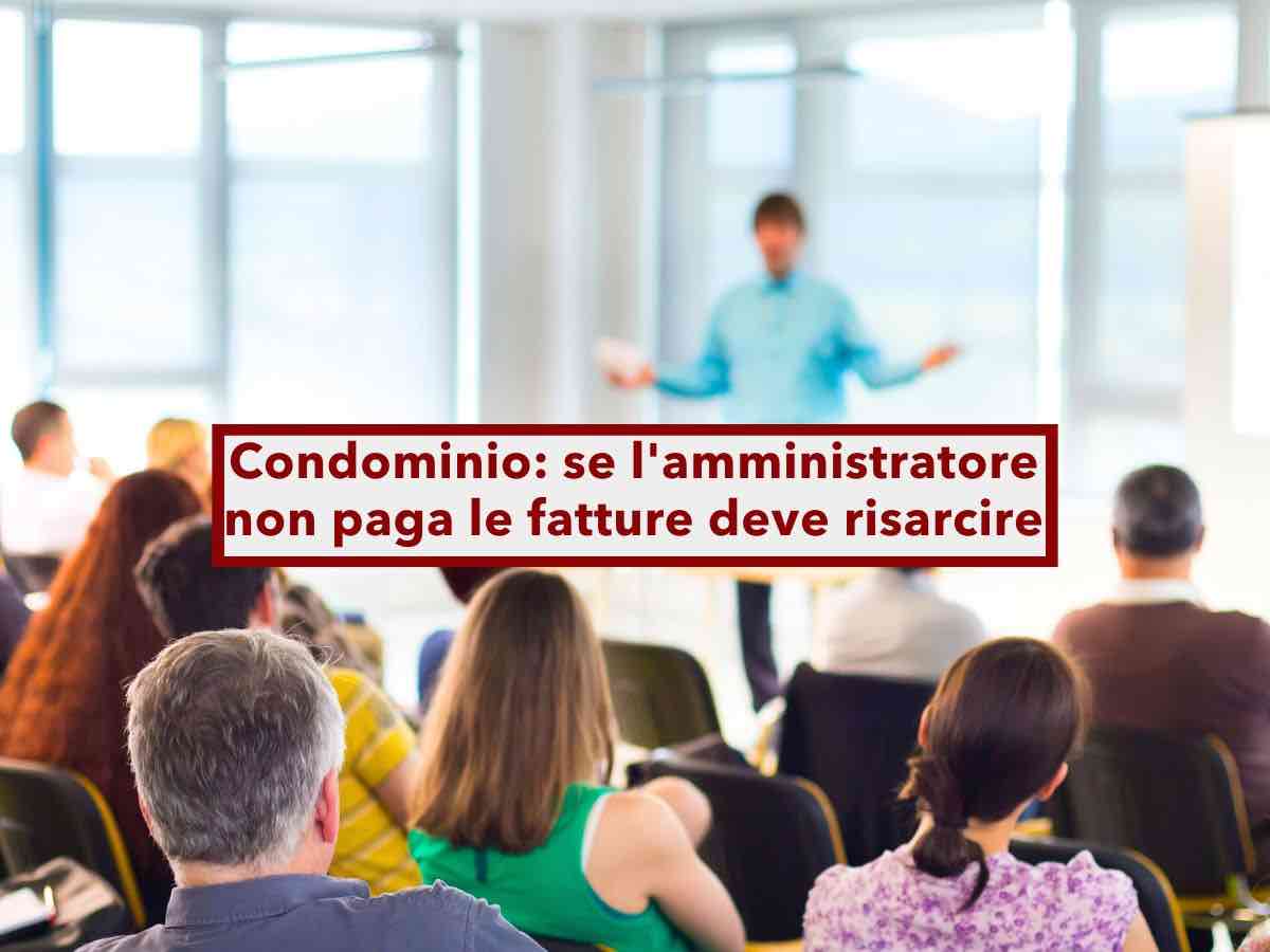 Condominio, l'amministratore che non paga i fornitori e non recupera i crediti deve risarcire i danni: nuova sentenza