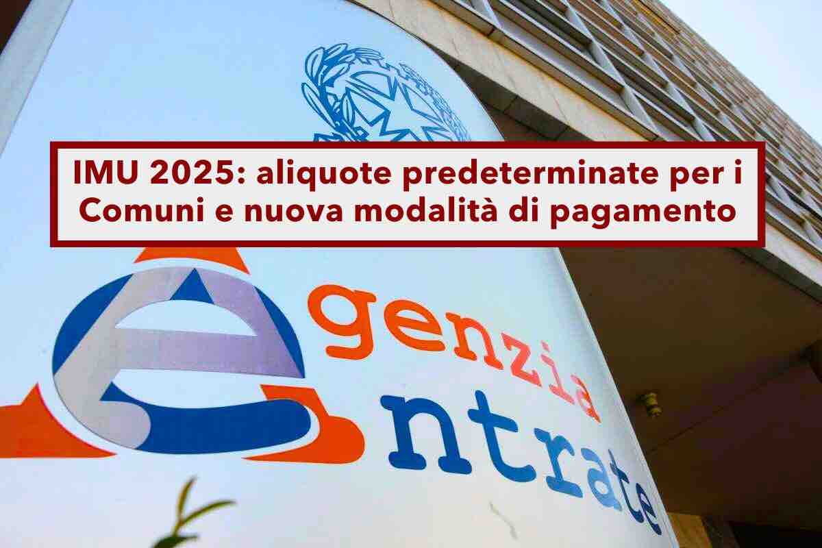 IMU 2025, grandi novit, aliquote predeterminate per i Comuni, nuova modalit di pagamento e semplificazioni: cosa cambia