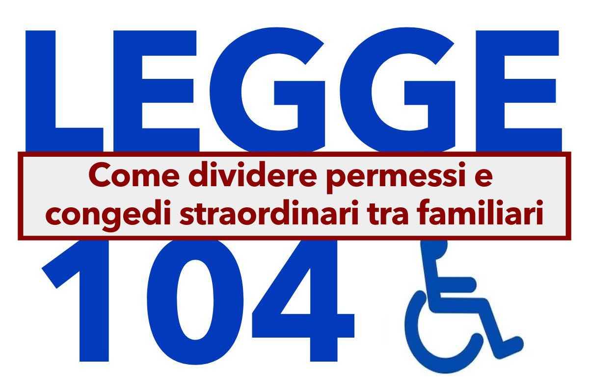 Legge 104,  possibile dividere i permessi e il congedo straordinario tra pi familiari a queste condizioni: ecco quali