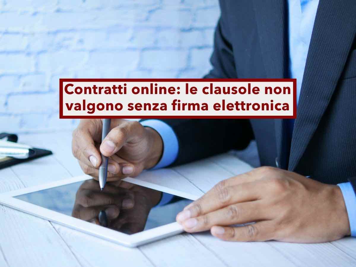 Contratti online, da oggi non vale pi� accettare tutte le clausole con un click senza firma elettronica: nuova sentenz