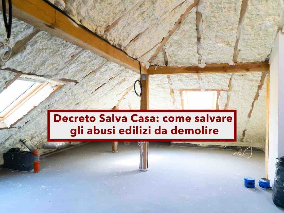 Decreto Salva Casa, puoi salvare gli abusi edilizi gi dichiarati da demolire, lo dice il TAR Campania: ecco le novit