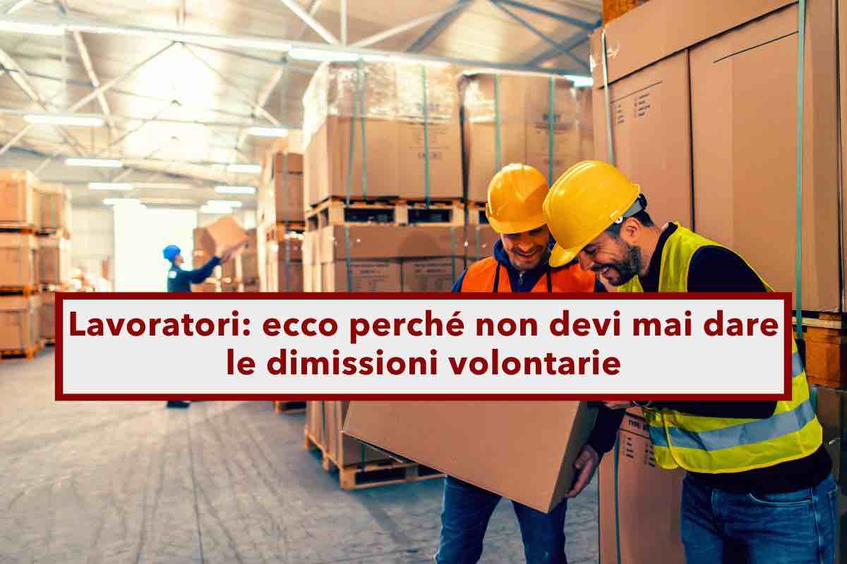 Lavoratori, ecco perch non devi dare mai le dimissioni volontarie, ci guadagna solo il datore di lavoro: tutti i motivi