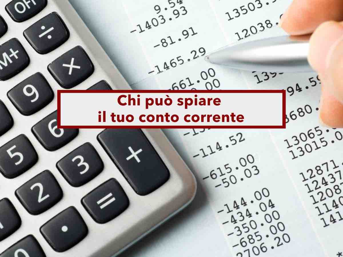 Conto corrente, ecco chi pu spiare il tuo conto, dal Fisco agli enti locali: cosa pu vedere e in quali casi pu farlo