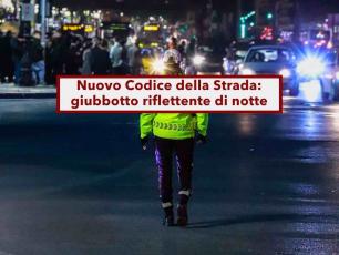 Nuovo Codice della Strada, in arrivo l'obbligo del giubbotto riflettente per i pedoni: ecco quando e le alternative