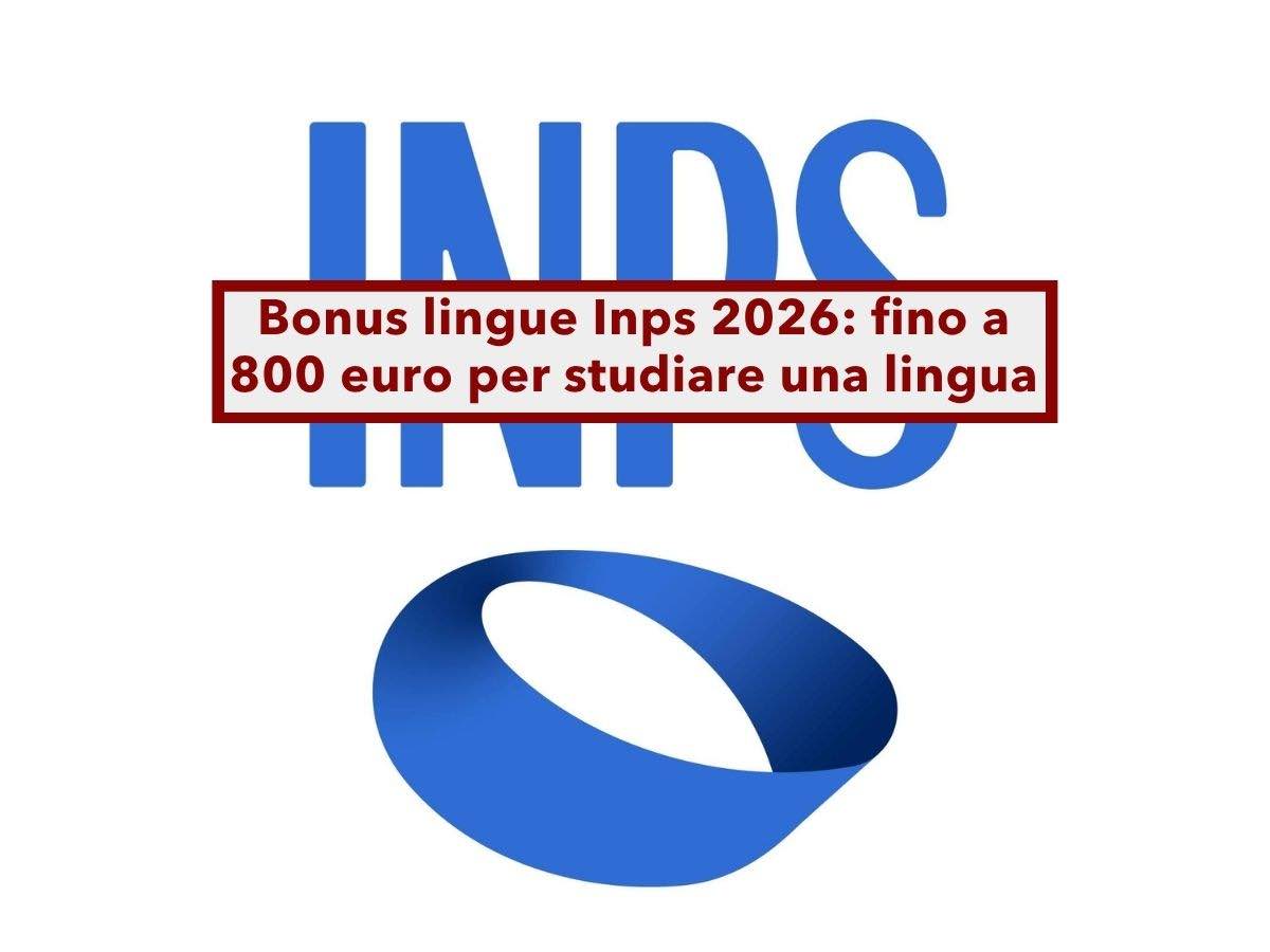 Bonus lingue 2026, ora puoi ottenere fino a 800 euro per imparare una lingua: ecco chi pu� richiederlo all'INPS e come