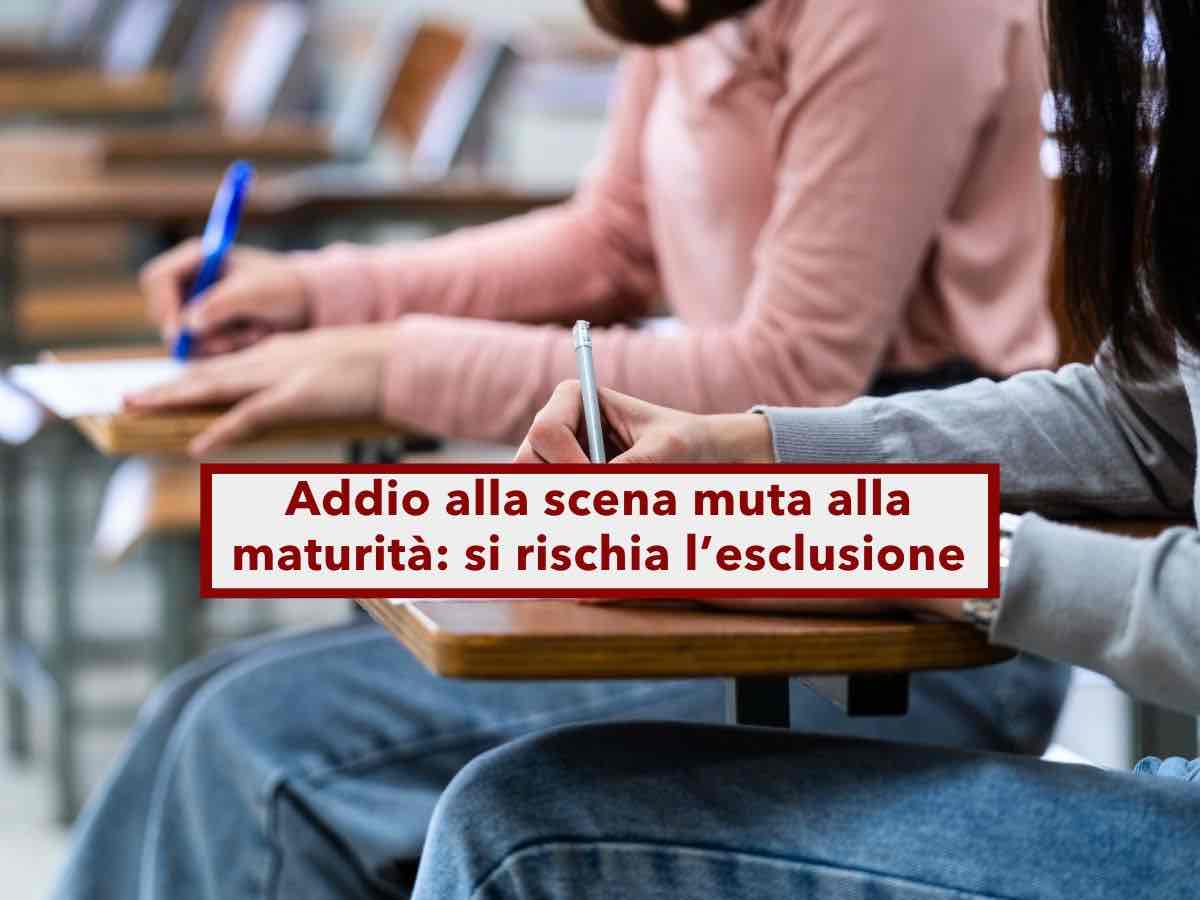 Esami di maturit, stop alla scena muta, adesso si rischia la bocciatura: ecco cosa cambia con la nuova riforma scolastica