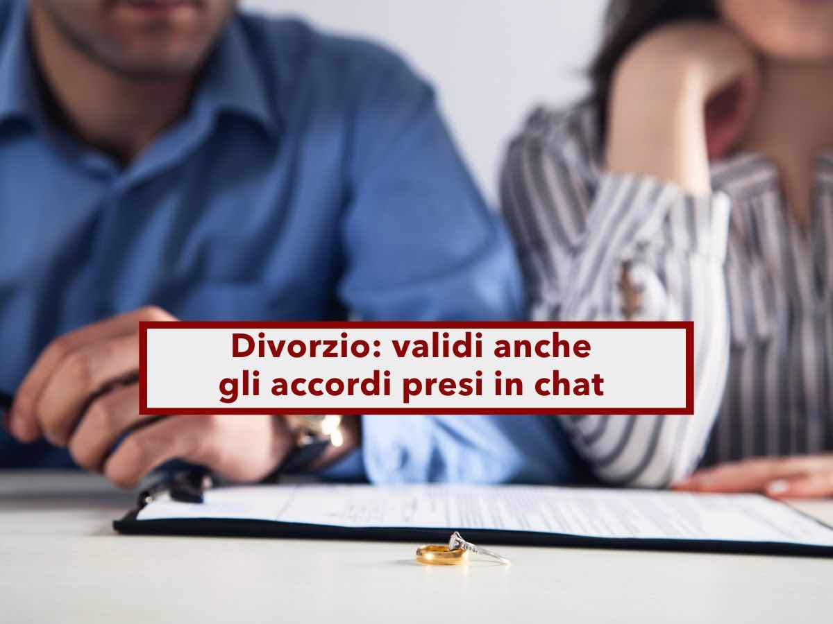 Divorzio, da oggi validi anche gli accordi tramite chat senza passare per il giudice, i figli testimoni: nuova sentenza
