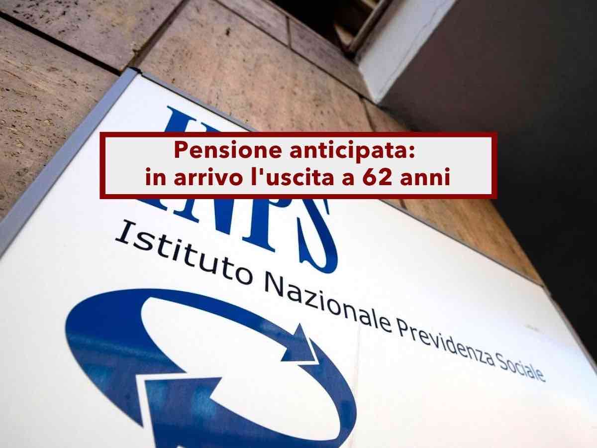 Pensione anticipata, in arrivo l'uscita a 62 anni con 41 di contributi, ma prenderai meno soldi: ecco la nuova proposta