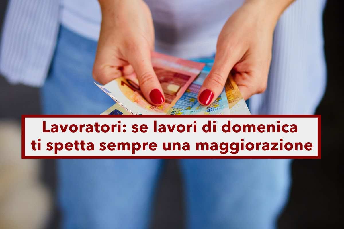 Lavoratori, se lavori la domenica ti spetta sempre una maggiorazione, anche se il CCNL non lo prevede: novit Cassazione