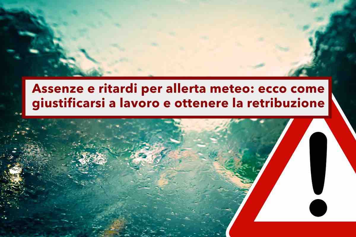 Assenze e ritardi per allerta meteo, non puoi essere sanzionato: ecco cosa devi fare per non perdere la retribuzione