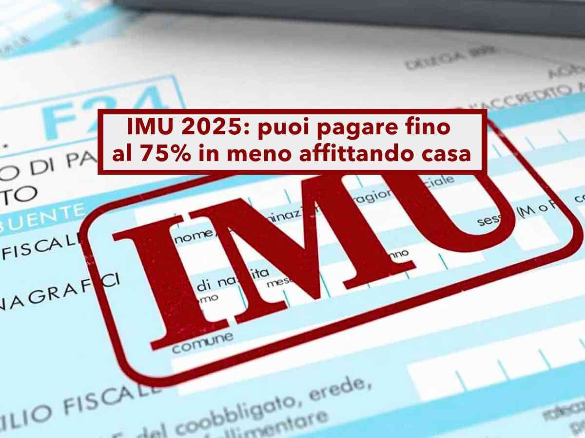 IMU 2025, puoi pagare fino al 75% in meno affittando casa: ecco le agevolazioni nazionali e locali, e come ottenerle