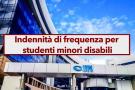 Studenti minori disabili, 333 euro al mese con l'indennit di frequenza, al via le domande e i rinnovi: ecco i requisiti