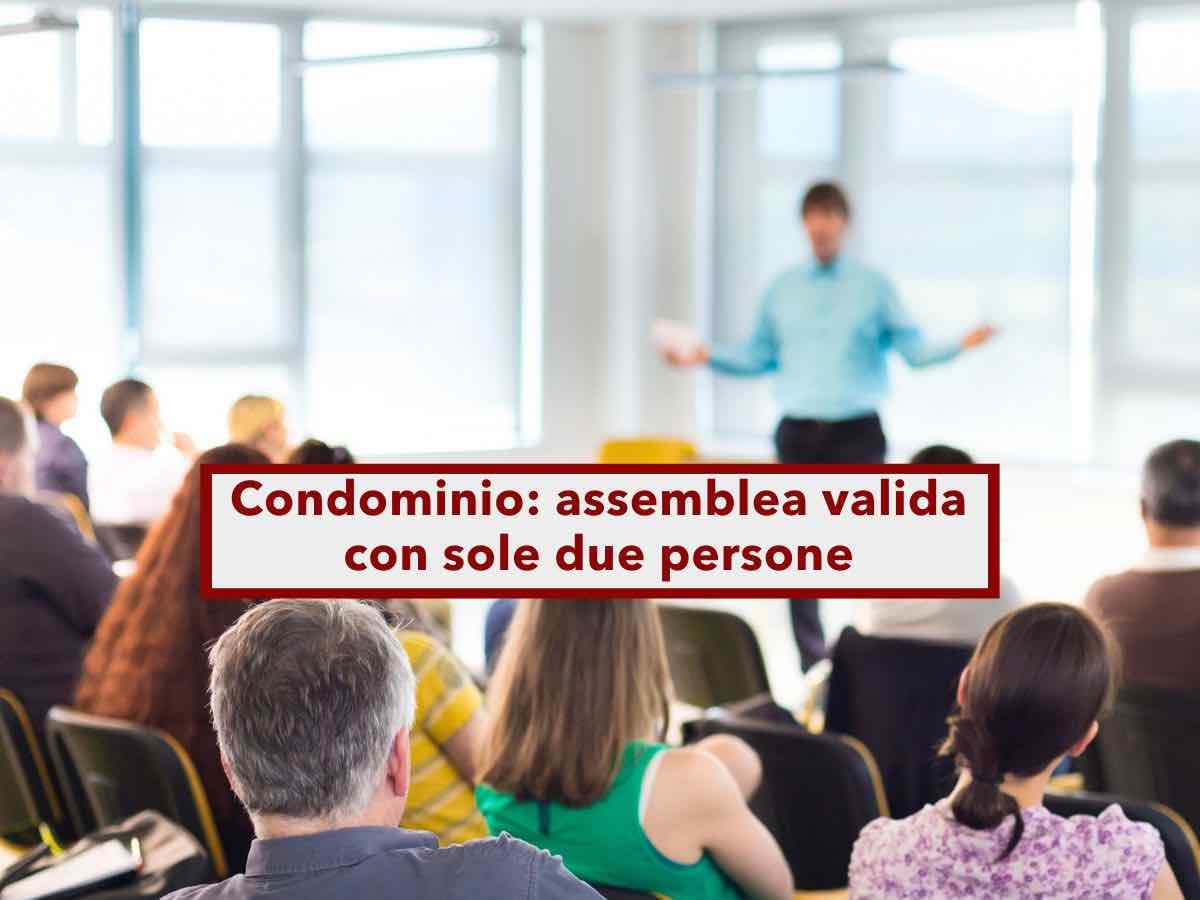 Condominio, adesso sono valide le assemblee e le decisioni prese anche con sole due persone: sentenza della Cassazione