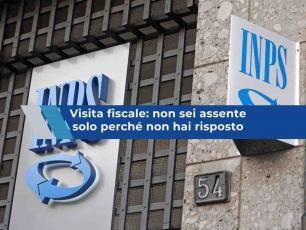 Visita fiscale INPS, ora non sei pi� assente ingiustificato solo perch� non hai risposto al campanello: nuova sentenza
