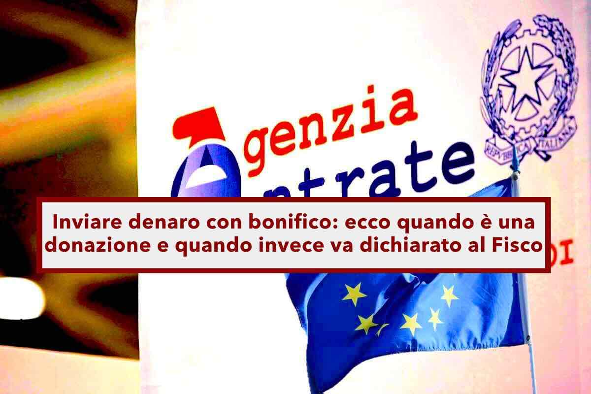 Inviare denaro con bonifico, ecco quando  una donazione o regalo, e quando invece va dichiarato al Fisco: gli esempi